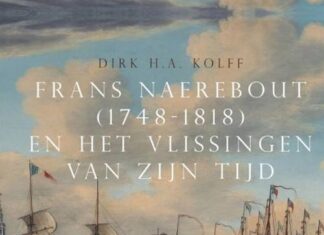Frans Naerebout (1748-1818) en het Vlissingen van zijn tijd. Loods en burger van een stad in verval