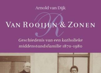 Van Rooijen & Zonen. Geschiedenis van een katholieke middenstandsfamilie 1870-1980