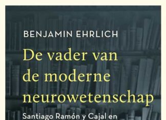 De vader van de moderne neurowetenschap. Santiago Ramón y Cajal en het verhaal van het neuron