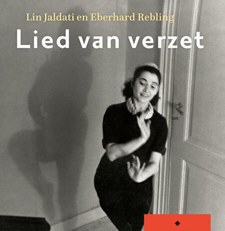 Lied van verzet. Het bijzondere levensverhaal van twee bewoners van ’t Hooge Nest