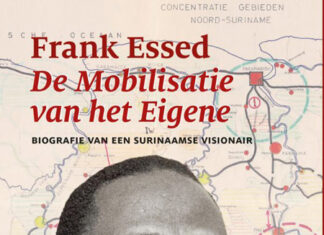 Frank Essed. De Mobilisatie van het Eigene. Biografie van een Surinaamse visionair