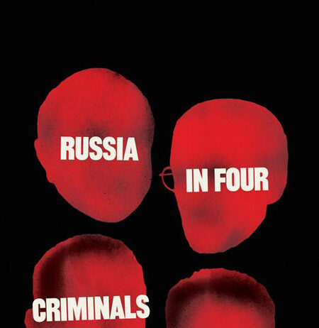 Russia in Four Criminals. Een toch wel ook hoopgevende Russische onderwereld