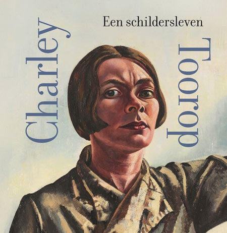 Charley Toorop. Een schildersleven