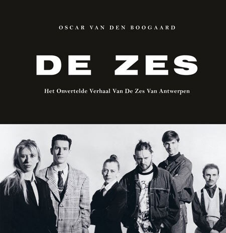 De zes. Het Onvertelde Verhaal Van De Zes Van Antwerpen